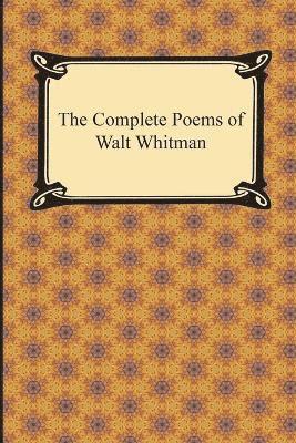 The Complete Poems of Walt Whitman 1