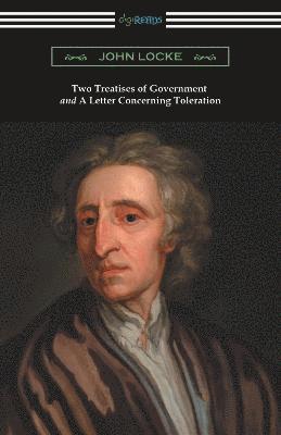 Two Treatises of Government and a Letter Concerning Toleration 1
