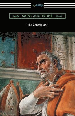 Saint Augustine - Confessions of Saint Augustine (Translated by Edward Bouverie Pusey with an Introduction by Arthur Symons), Häftad