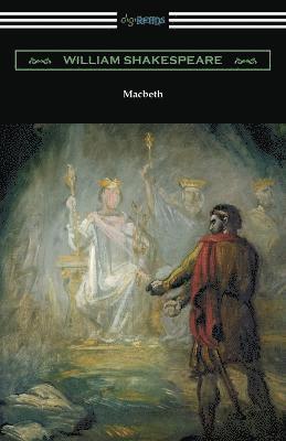 William Shakespeare - Macbeth (Annotated by Henry N. Hudson with an Introduction by Charles Harold Herford), Häftad