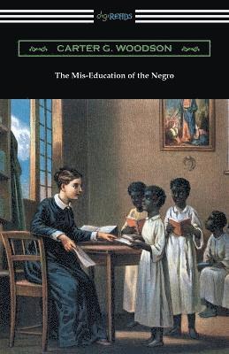 Carter G Woodson, Carter G. Woodson - Mis-Education of the Negro, Häftad