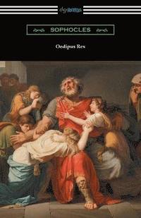 bokomslag Oedipus Rex (Oedipus the King) [Translated by E. H. Plumptre with an Introduction by John Williams White]