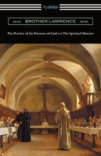 bokomslag The Practice of the Presence of God and The Spiritual Maxims