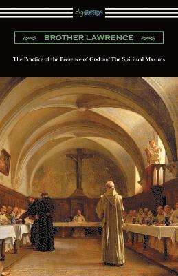 Brother Lawrence, Brother Lawrence, - Practice of the Presence of God and The Spiritual Maxims, Häftad