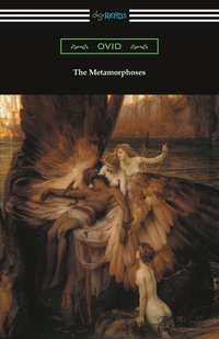 bokomslag Metamorphoses (Translated and annotated by Henry T. Riley)