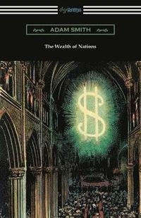 bokomslag The Wealth of Nations (with Introductions by Ernest Belfort Bax and Edwin R. A. Seligman)