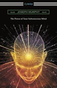 bokomslag The Power of Your Subconscious Mind