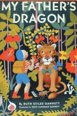 My Father's Dragon (Illustrated by Ruth Chrisman Gannett) 1