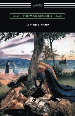 Le Morte d'Arthur (with an Introduction by Edward Strachey) 1