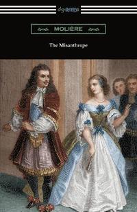 bokomslag The Misanthrope (Translated by Henri Van Laun with an Introduction by Eleanor F. Jourdain)