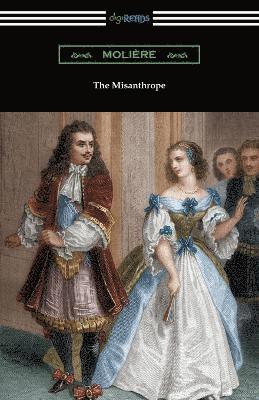 Moliere, Moliere, - Misanthrope (Translated by Henri Van Laun with an Introduction by Eleanor F. Jourdain), Häftad