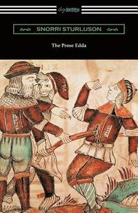 bokomslag The Prose Edda (Translated with an Introduction, Notes, and Vocabulary by Rasmus B. Anderson)