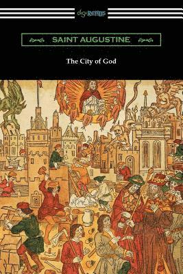 Saint Augustine, Marcus Dods - City of God (Translated with an Introduction by Marcus Dods), Häftad