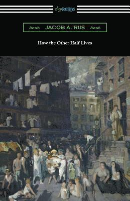 Jacob A Riis, Jacob A. Riis - How the Other Half Lives (Studies Among the Tenements of New York), Häftad
