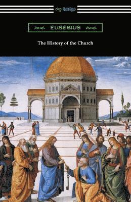 bokomslag The History of the Church (Translated by Arthur Cushman McGiffert)