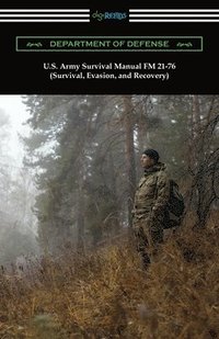 bokomslag U.S. Army Survival Manual FM 21-76 (Survival, Evasion, and Recovery)