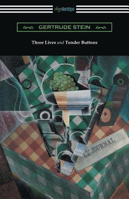 Three Lives and Tender Buttons 1
