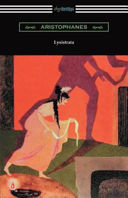 Lysistrata: (Translated with Annotations by The Athenian Society) 1