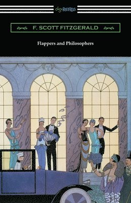 F Scott Fitzgerald, F. Scott Fitzgerald - Flappers and Philosophers, Häftad