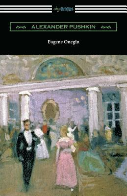 Alexander Pushkin - Eugene Onegin: (Translated by Henry Spalding), Häftad