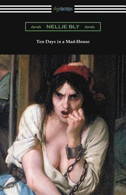Nellie Bly - Ten Days in a Mad-House, Häftad