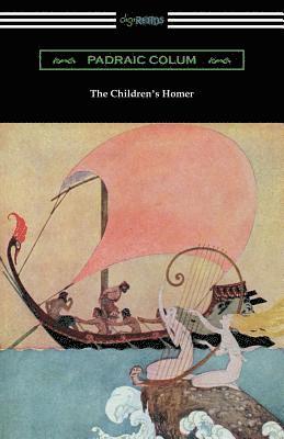 bokomslag The Children's Homer: (Illustrated by Willy Pogany)