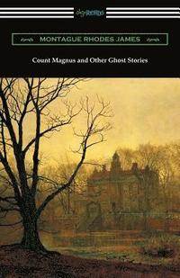 bokomslag Count Magnus and Other Ghost Stories
