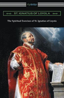 bokomslag The Spiritual Exercises of St. Ignatius of Loyola
