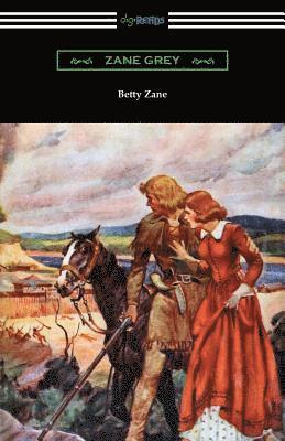 Zane Grey - Betty Zane, Häftad