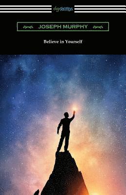 Joseph Murphy - Believe In Yourself, Häftad