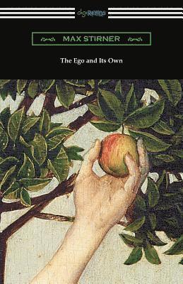 Max Stirner - The Ego and Its Own, Häftad