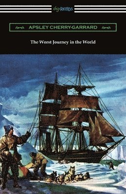 Apsley Cherry-Garrard - The Worst Journey in the World, Häftad