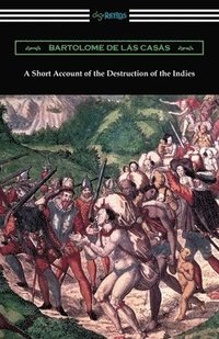 bokomslag A Short Account of the Destruction of the Indies
