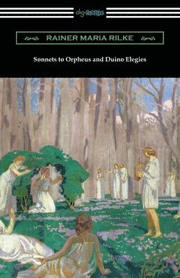 Rainer Maria Rilke - Sonnets to Orpheus and Duino Elegies, Häftad