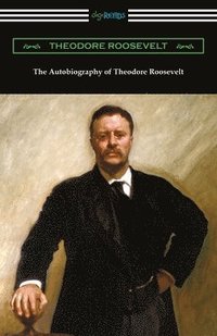 bokomslag The Autobiography of Theodore Roosevelt