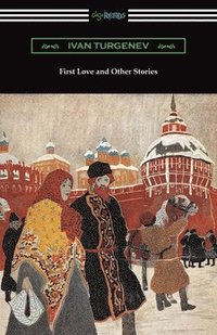 bokomslag First Love and Other Stories
