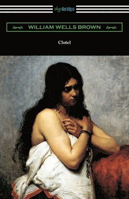 William Wells Brown - Clotel, Häftad