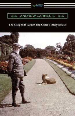 bokomslag Gospel of Wealth and Other Timely Essays