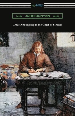 Grace Abounding to the Chief of Sinners 1