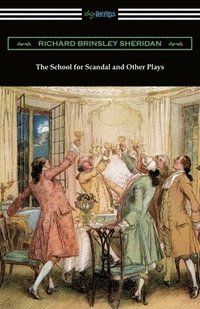 bokomslag The School for Scandal and Other Plays