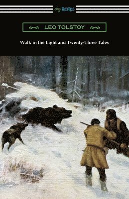 Leo Tolstoy - Walk in the Light and Twenty-Three Tales, Häftad