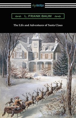 L Frank Baum, L. Frank Baum - Life and Adventures of Santa Claus, Häftad