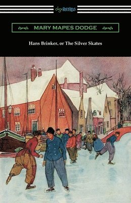 Hans Brinker, or The Silver Skates 1