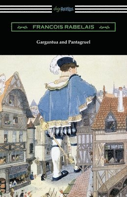Francois Rabelais - Gargantua and Pantagruel, Häftad