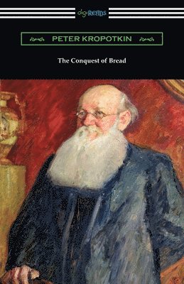 Peter Kropotkin - Conquest of Bread, Häftad