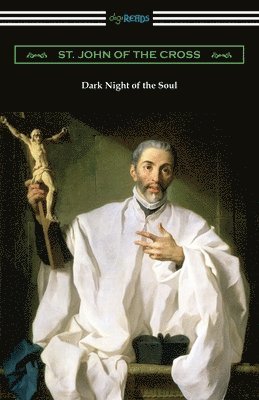 St John of the Cross, St. John of the Cross,, St. John Of The Cross - Dark Night of the Soul, Häftad