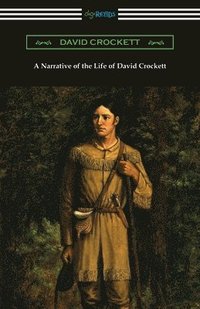 bokomslag A Narrative of the Life of David Crockett
