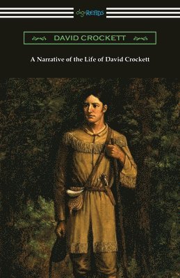 bokomslag A Narrative of the Life of David Crockett