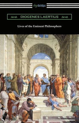 Diogenes Laertius - Lives of the Eminent Philosophers, Häftad