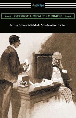 Letters from a Self-Made Merchant to His Son 1